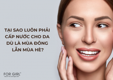 TẠI SAO LUÔN CẦN PHẢI CẤP NƯỚC CHO DA, DÙ LÀ MÙA ĐÔNG LẪN MÙA HÈ?