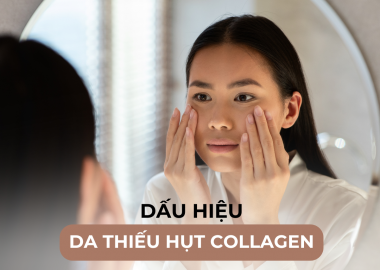 DẤU HIỆU DA THIẾU HỤT COLLAGEN